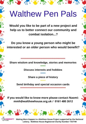 Walthew Pen Pals poster promoting community connection to combat isolation. Contact Naomi at mmh@walthewhouse.org.uk / 0161 480 2612. Walthew Pen Pals poster promoting community connection to combat isolation. Contact Naomi at mmh@walthewhouse.org.uk / 0161 480 2612.